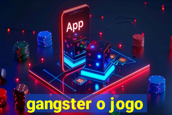 gangster o jogo